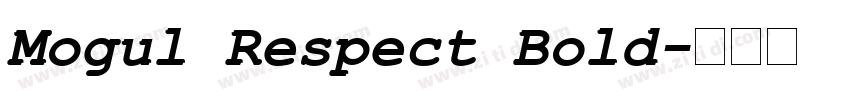 Mogul Respect Bold字体转换 Mogul Respect Bold字体转换